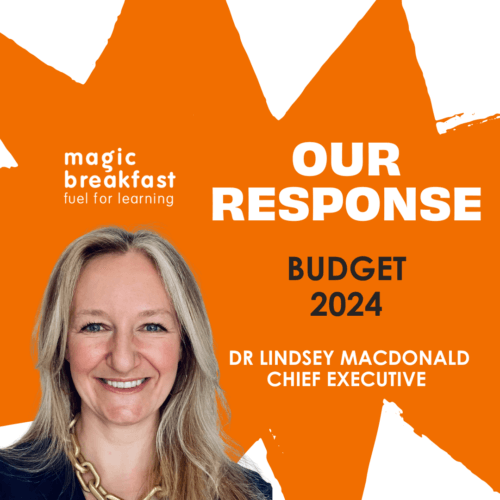 Magic Breakfast poster on the Response to Budget 2024, with image of a smiling Chief Executive Dr Lindsey Macdonald.
